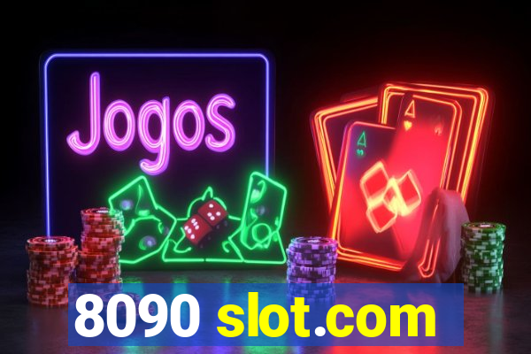 8090 slot.com